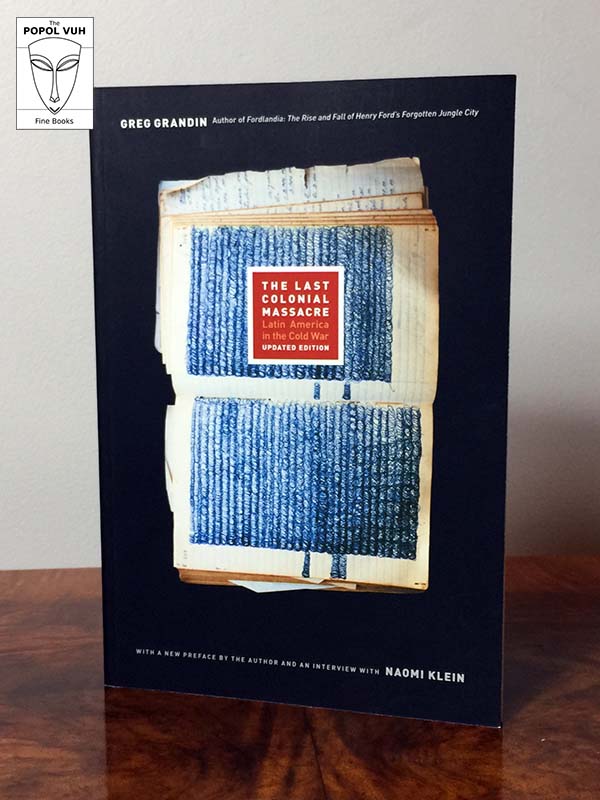 Greg Grandin - The Last Colonial Massacre